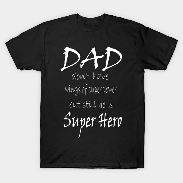 Dad is super hero T-Shirt by RAK20